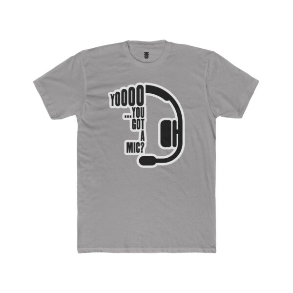 "Yo...You Got A Mic?" - Unisex Cotton T-Shirt for Gamers - Image 7