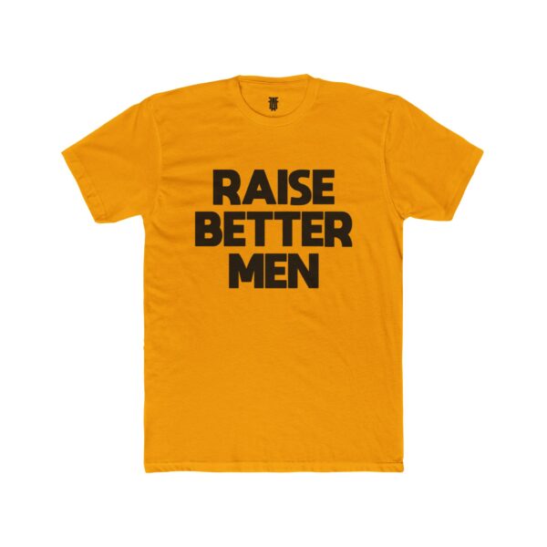 'Raise Better Men' - Unisex Cotton Crew Tee - Image 10