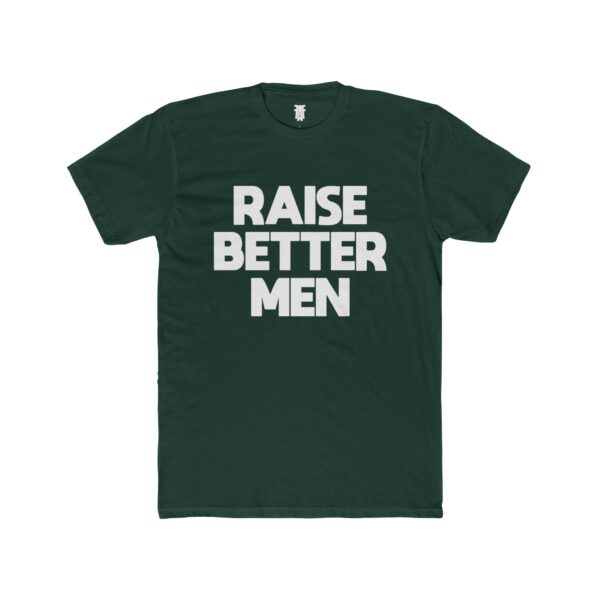 'Raise Better Men' - Unisex Cotton Crew Tee - Image 19