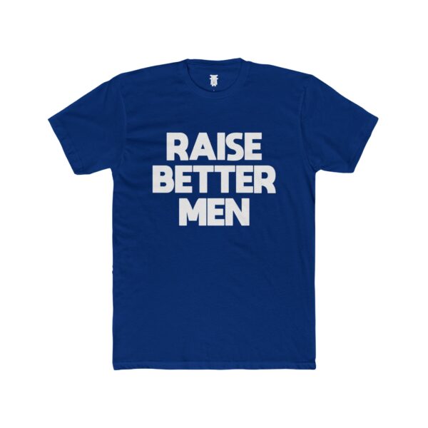 'Raise Better Men' - Unisex Cotton Crew Tee - Image 25