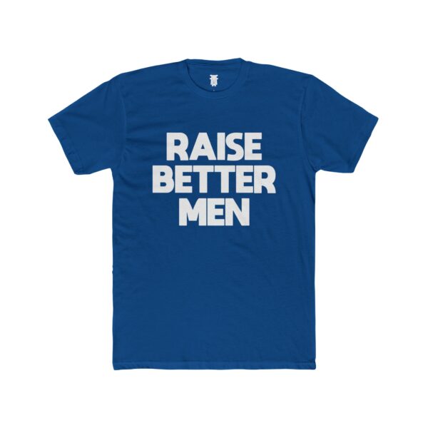 'Raise Better Men' - Unisex Cotton Crew Tee - Image 22